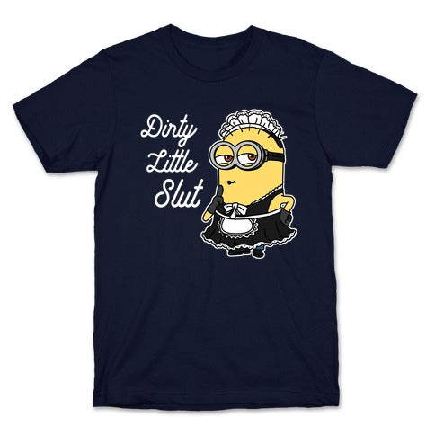 Dirty Little Slut Minion Maid T-Shirt